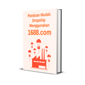 Panduan Mudah Dropship Menggunakan 1688.com