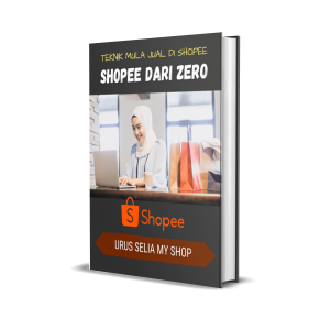 Panduan Shopee Dari Zero – Urus Selia My Shop